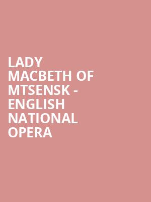 Lady Macbeth of Mtsensk - English National Opera at London Coliseum